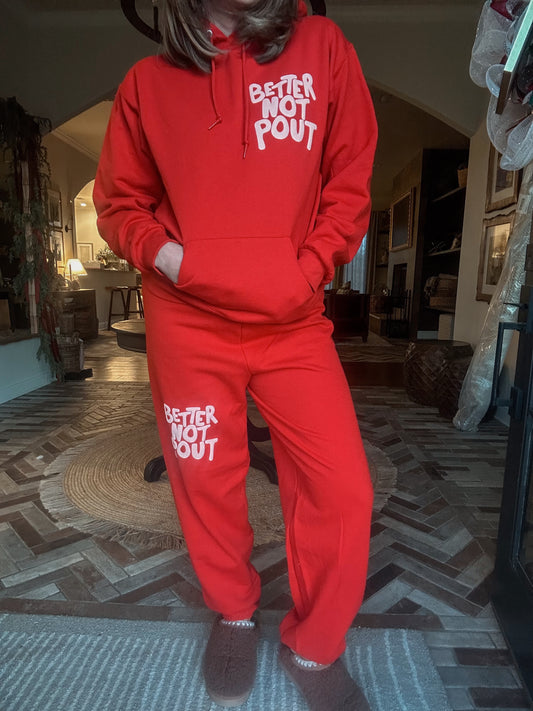 Better Not Pout Sweatpants